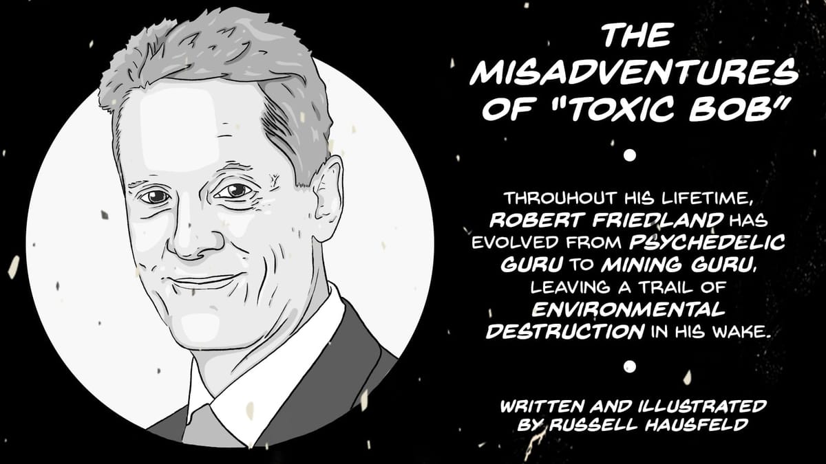 Comic title card: portrait of Robert Friedland beside “The Misadventures of ‘Toxic Bob,’” written and illustrated by Russell Hausfeld