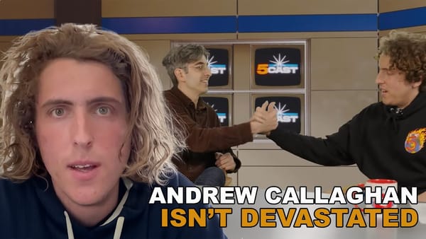 Andrew Callaghan Isn't Devastated