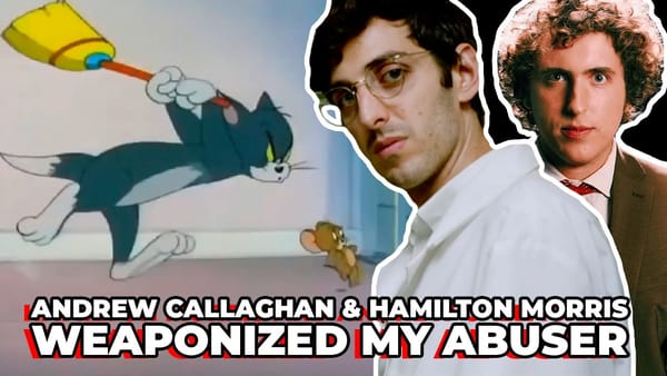 Andrew Callaghan and Hamilton Morris Weaponized My Abuser