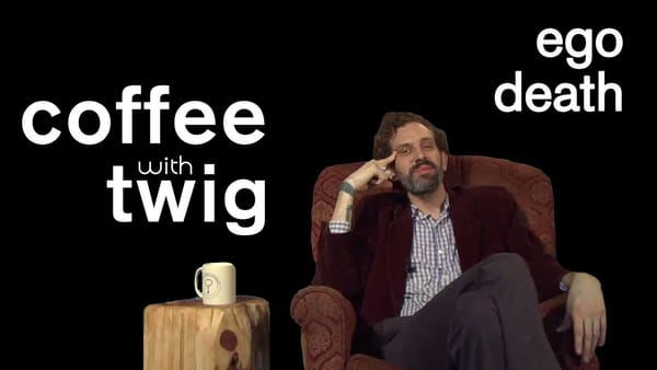 Ego Death & Peak Experiences | Coffee with Twig