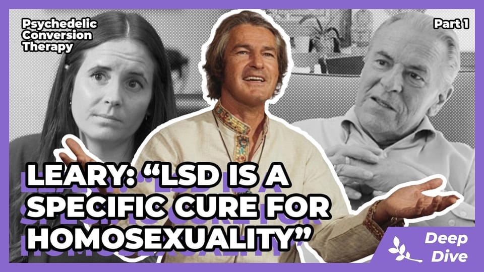 Psychedelic Conversion Therapy, Part 1: Timothy Leary quoted saying “LSD is a specific cure for homosexuality”